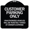 Signmission Customer Parking Only Unauthorized Vehicles Will Be Ticketed Towed at Owners Expense, BW-1818-24204 A-DES-BW-1818-24204 - alternate 1